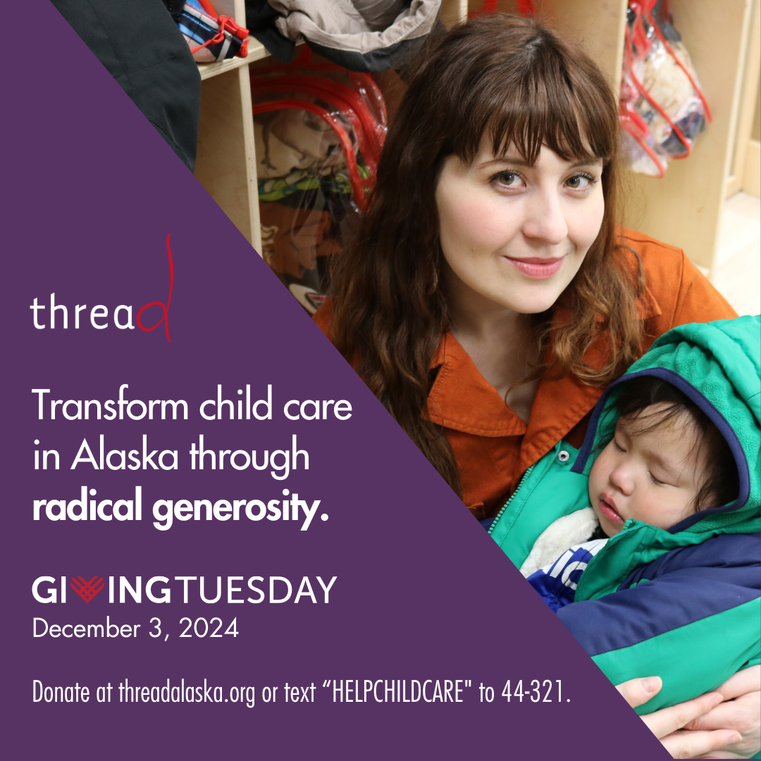 Transform Child Care in Alaska Through Radical Generosity: Support thread on #GivingTuesday