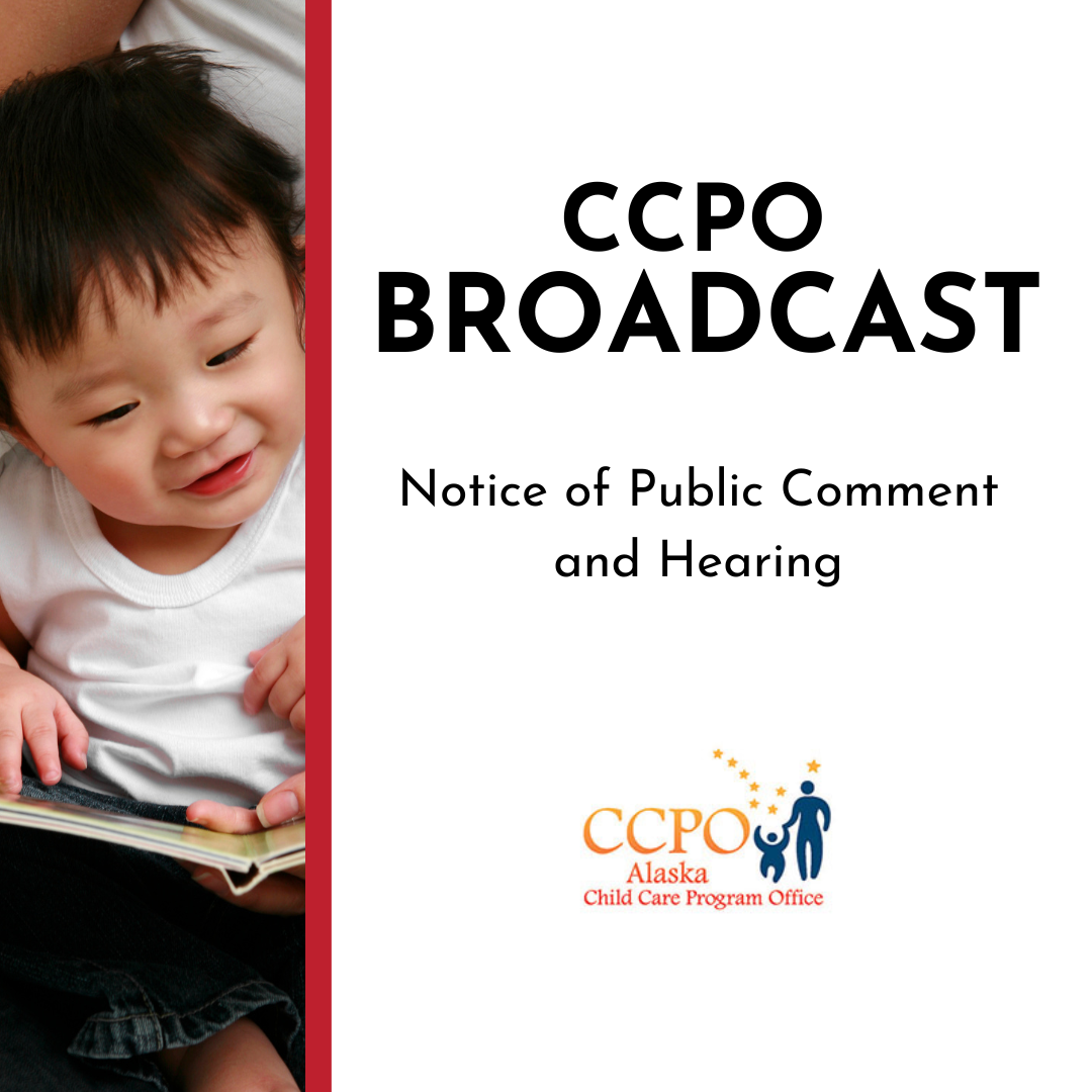 Child Care Program Office Broadcast: Notice of Public Comment and Hearing