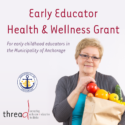 Early Educator Health and Wellness: Building Resilience for Early Education Workforce, Children, and Families Grant.