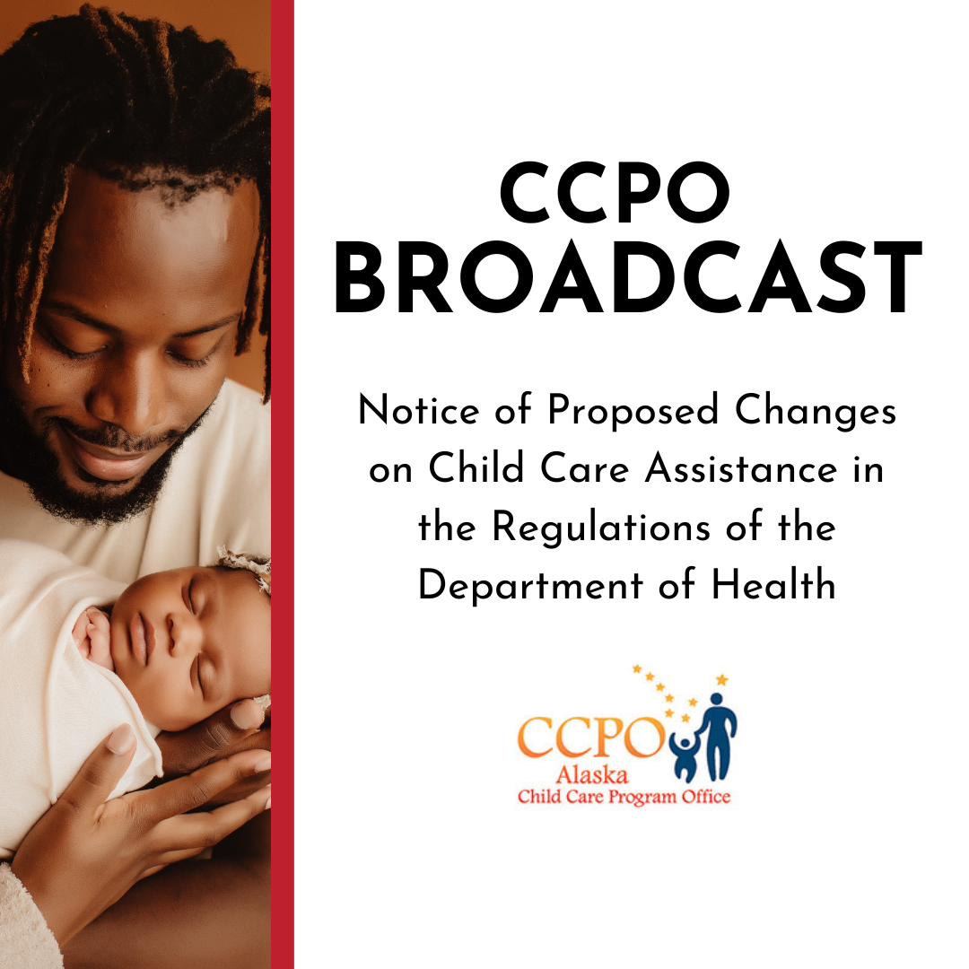 CCPO Broadcast: Notice of Proposed Changes on Child Care Assistance in the Regulations of the Department of Health