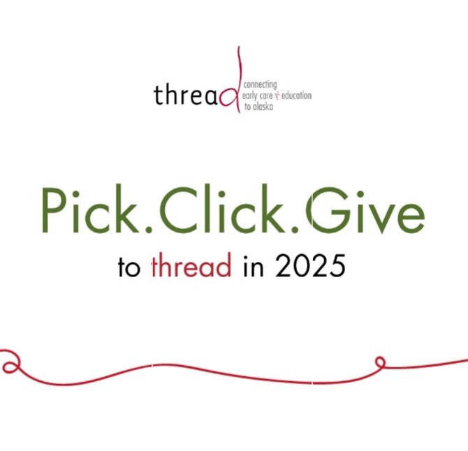 Pick.Click.Give to thread and support child care in Alaska.